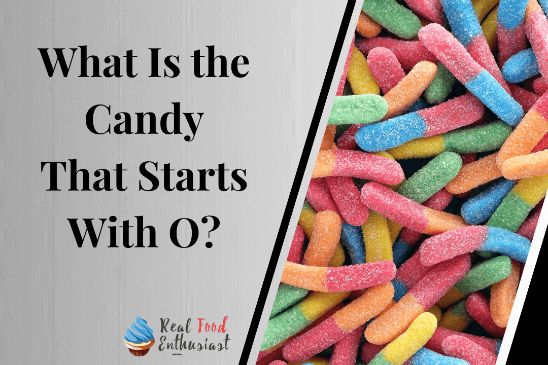 What Is the Candy That Starts With O