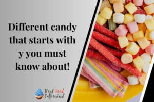 Different candy that starts with y you must know about!