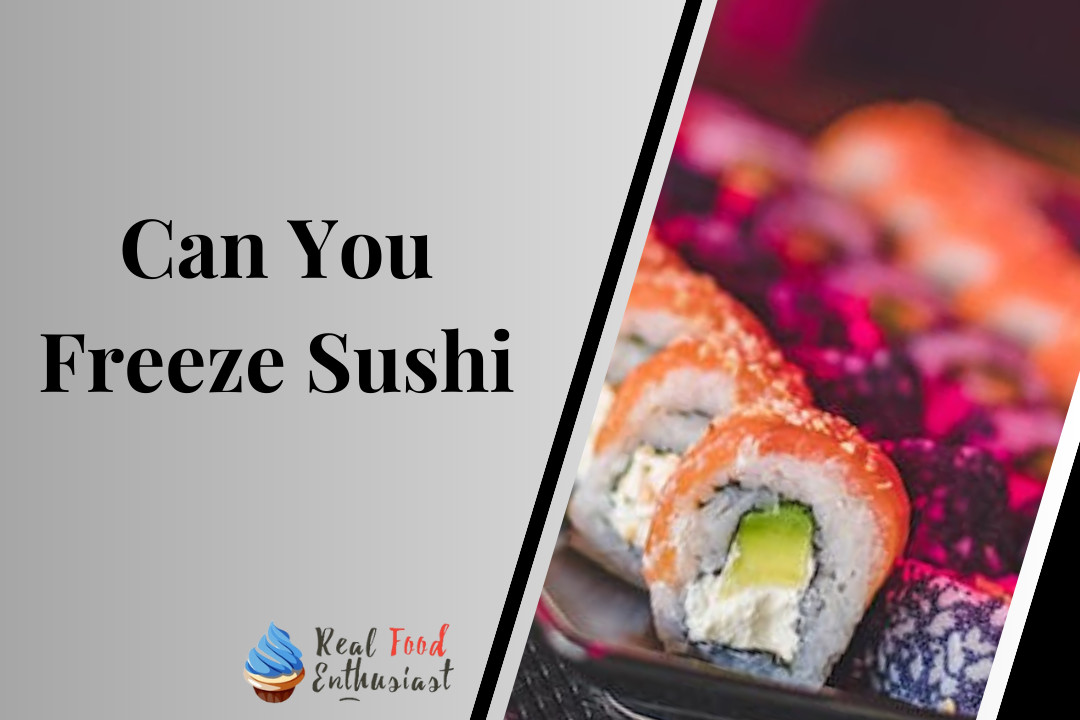 Can You Freeze Sushi
