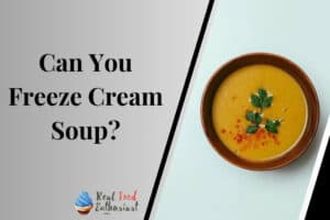 Can You Freeze Cream Soup?