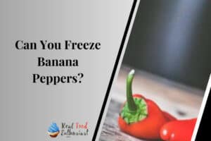Can You Freeze Banana Peppers?
